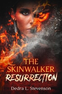  Dedra Stevenson - The Skinwalker: Resurrection.