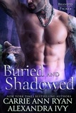  Alexandra Ivy et  Carrie Ann Ryan - Buried and Shadowed - Branded Packs, #3.