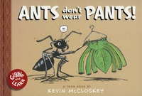 Kevin McCloskey - Ants Don't Wear Pants.
