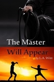 L. A. Witt - The Master Will Appear - Las Palmas Fencing Club, #1.