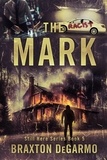  Braxton DeGarmo - The Mark - Still Here Series, #5.