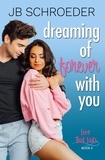  JB Schroeder - Dreaming of Forever with You - Love That Lasts, #3.