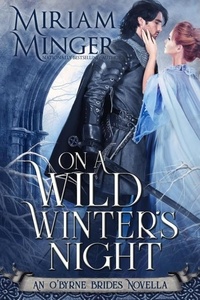  Miriam Minger - On A Wild Winter's Night - The O'Byrne Brides, #4.