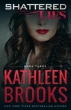 Kathleen Brooks - Shattered Lies - Web of Lies, #3.