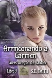  S.E. Smith - Arrinconando a Carmen - Lores Dragón de Valdier, #5.