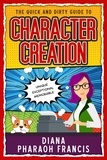  Diana Pharaoh Francis - The Quick and Dirty Guide to Character Creation.