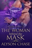  Alyson Chase - The Woman Behind the Mask - Agents of Desire, #2.