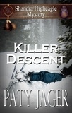 Paty Jager - Killer Descent - Shandra Higheagle Mystery, #5.