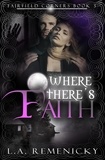  L.A. Remenicky - Where There's Faith - Fairfield Corners, #3.