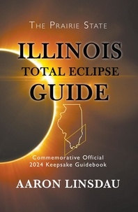  Aaron Linsdau - Illinois Total Eclipse Guide - 2024 Total Eclipse Guide Series.
