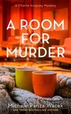  Michele PW (Pariza Wacek) - A Room For Murder - A Charlie Kingsley Cozy Novella, #5.