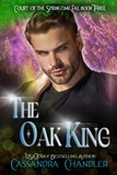  Cassandra Chandler - The Oak King - Court of the Springtime Fae, #3.