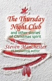  Steven Manchester - The Thursday Night Club and Other Stories of Christmas Spirit.