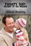  Allison Bruning - Father's Day:  History in the Making.