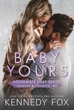  Kennedy Fox - Baby Yours (Hunter &amp; Lennon, #2) - Roommate Duet Series, #2.