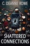  C. Deanne Rowe - Shattered Connections - Shattered Walls Series.