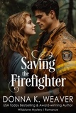  Donna K. Weaver - Saving the Firefighter - Wildstone, #2.