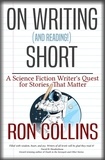 Ron Collins - On Writing (and Reading!) Short.