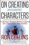  Ron Collins - On Creating (And Celebrating!) Characters.