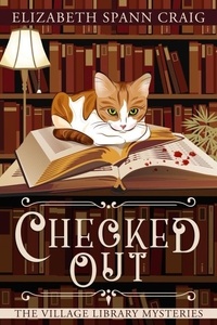  Elizabeth Spann Craig - Checked Out - The Village Library Mysteries, #1.