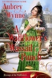  Aubrey Wynne et  wallflower revenge - A Wallflower's Wassail Punch (Once Upon a Widow #8) - Revenge of the Wallflowers, #35.