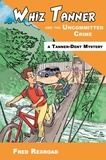  Fred Rexroad - Whiz Tanner and the Uncommitted Crime - Tanner-Dent Mysteries, #5.