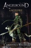  Christina Bauer - Angelfire - Angelbound Lincoln, #5.