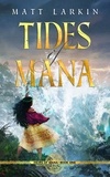  Matt Larkin - Tides of Mana - Heirs of Mana, #1.
