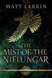  Matt Larkin - The Mist of the Niflungar - The Ragnarök Prophecy, #2.