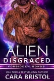  Cara Bristol - Alien Disgraced - Forbidden Bonds, #4.