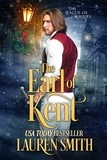  Lauren Smith - The Earl of Kent - The League of Rogues, #11.