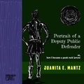  Juanita E. Mantz - Portrait of a Deputy Public Defender.