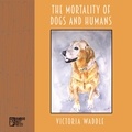  Victoria Waddle - The Mortality of Dogs and Humans.