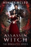  Ashley McLeo - Assassin Witch - The Bonegates Series, #2.