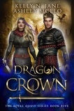  Ashley McLeo et  Kelly N. Jane - Dragon Crown - The Royal Quest Series, #5.