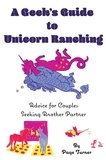  Page Turner - A Geek's Guide to Unicorn Ranching: Advice for Couples Seeking Another Partner.