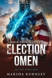  Marsha Kuhnley - The Election Omen: Your Vote Matters - End Times Armor, #1.