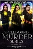  Amanda Booloodian - Spellbound Murder Series - Spellbound Murder Box Set, #1.