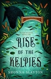  Shonna Slayton - Rise of the Kelpies - River Kelpie Series, #1.