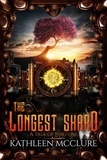  Kathleen McClure - The Longest Shard - Tales of Fortune, #2.