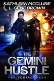  Kathleen McClure et  L. Gene Brown - The Gemini Hustle - The Zodiac Files, #1.