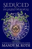  Mandy M. Roth - Seduced by the Highland Werewolf - Druid Series, #5.
