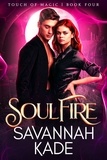  Savannah Kade - SoulFire - Touch of Magic, #4.