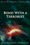  Katherine Padilla - Bond With a Terrorist - Heirs of Novaun, #4.
