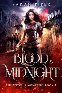  Sarah Piper - Blood and Midnight: A Dark Fantasy Reverse Harem Romance - The Witch's Monsters, #1.