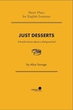  Alice Savage - Just Desserts: A Foodie Drama About a Chef Gone Bad - Short Plays for English Learners, #1.