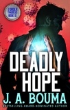  J. A. Bouma - Deadly Hope - Order of Thaddeus, #10.