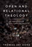  Thomas Jay Oord - Open and Relational Theology.