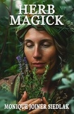  Monique Joiner Siedlak - Herb Magick - Ancient Magick for Today's Witch, #6.