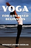  Monique Joiner Siedlak - Yoga for Advanced Beginners - The Yoga Collective, #6.